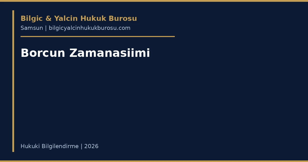 Borcun Zamanasiimina Uglamasi: Haklariniz ve Riskler — Samsun avukati