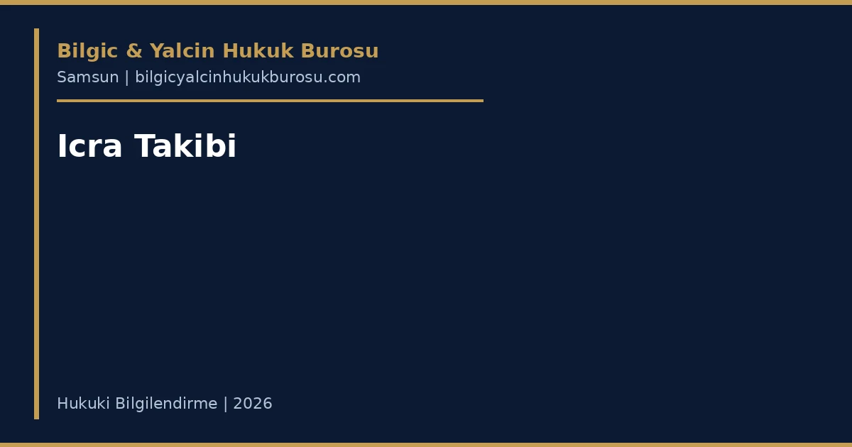 İcra takibi nasıl başlatılır — Samsun icra avukatı