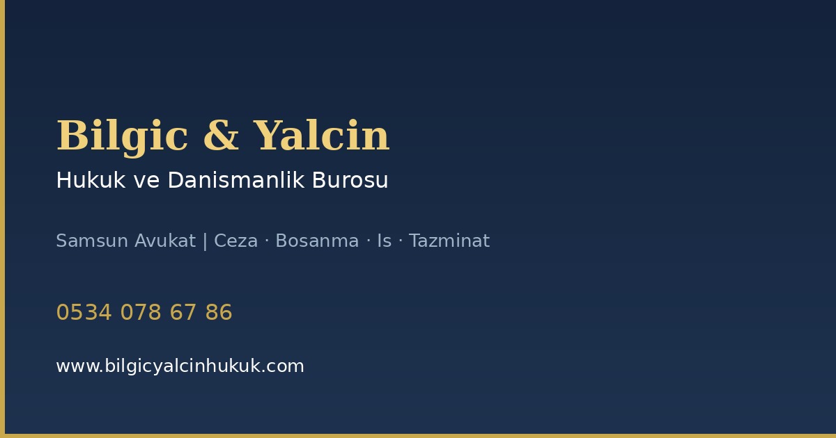 Bilgiç & Yalçın Hukuk Bürosu, Samsun İlkadım